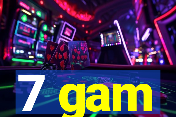 7 gam